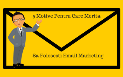 5 Motive Pentru Care Merita Sa Folosesti Email Marketing
