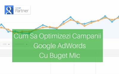 Cum Sa Optimizezi Campanii Google AdWords Cu Buget Mic