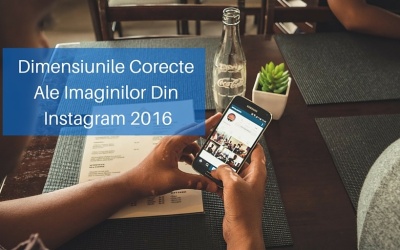 Dimensiunile Corecte Ale Imaginilor Din Instagram 2016