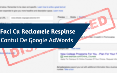 Ce Faci Cu Reclamele Respinse In Contul De Google AdWords