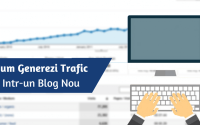 Cum Generezi Trafic Intr-un Blog Nou