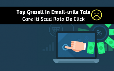 Top Greseli In Email-urile Tale Care Iti Scad Rata De Click