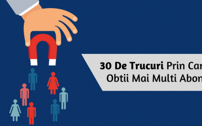 30 De Trucuri Prin Care Sa Obtii Mai Multi Abonati
