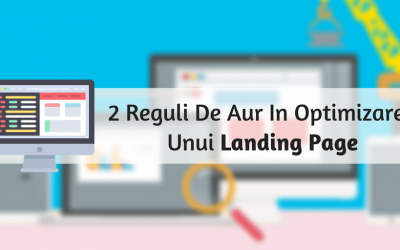 2 Reguli De Aur In Optimizarea Unui Landing Page