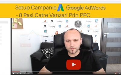 Setup Campanie Google Ads – 8 Pasi Catre Vanzari Prin PPC