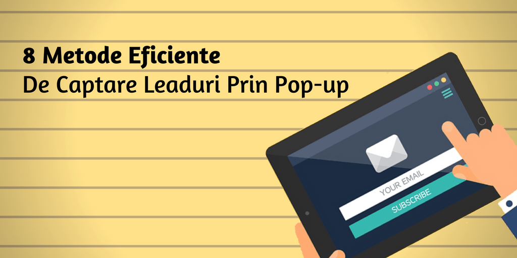 8 Metode Eficiente De Captare Leaduri Prin Pop-up