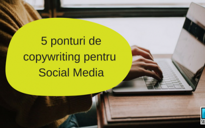 5 ponturi de copywriting pentru postarile tale Social Media