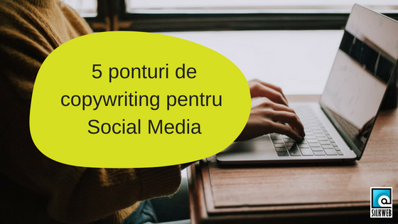 5 ponturi de copywriting pentru postarile tale Social Media