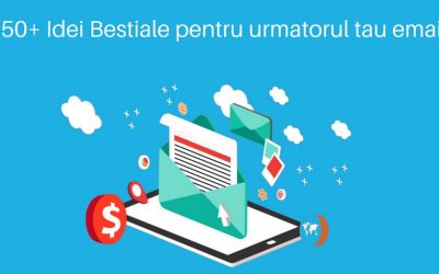 50+ Idei Bestiale pentru urmatorul tau email